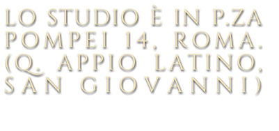 LO-STUDIO--IN-P.ZA POMPEI-14,-ROMA.  (Q._APPIO_LATINO, SAN.GIOVANNI)  _____lpl_