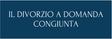 IL DIVORZIO A DOMANDA CONGIUNTA